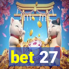 bet 27